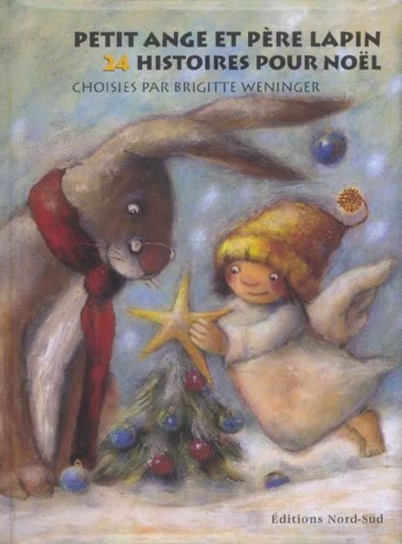 couverture du livre petit ange et père lapin, 24 histoire pour noel.