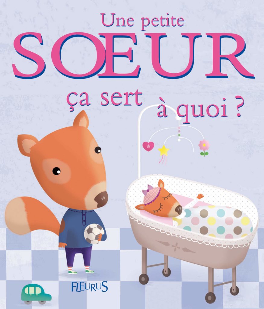 Les livres pour préparer l’aîné à l'arrivée d'un bébé : une petite soeur ça sert à rien. 